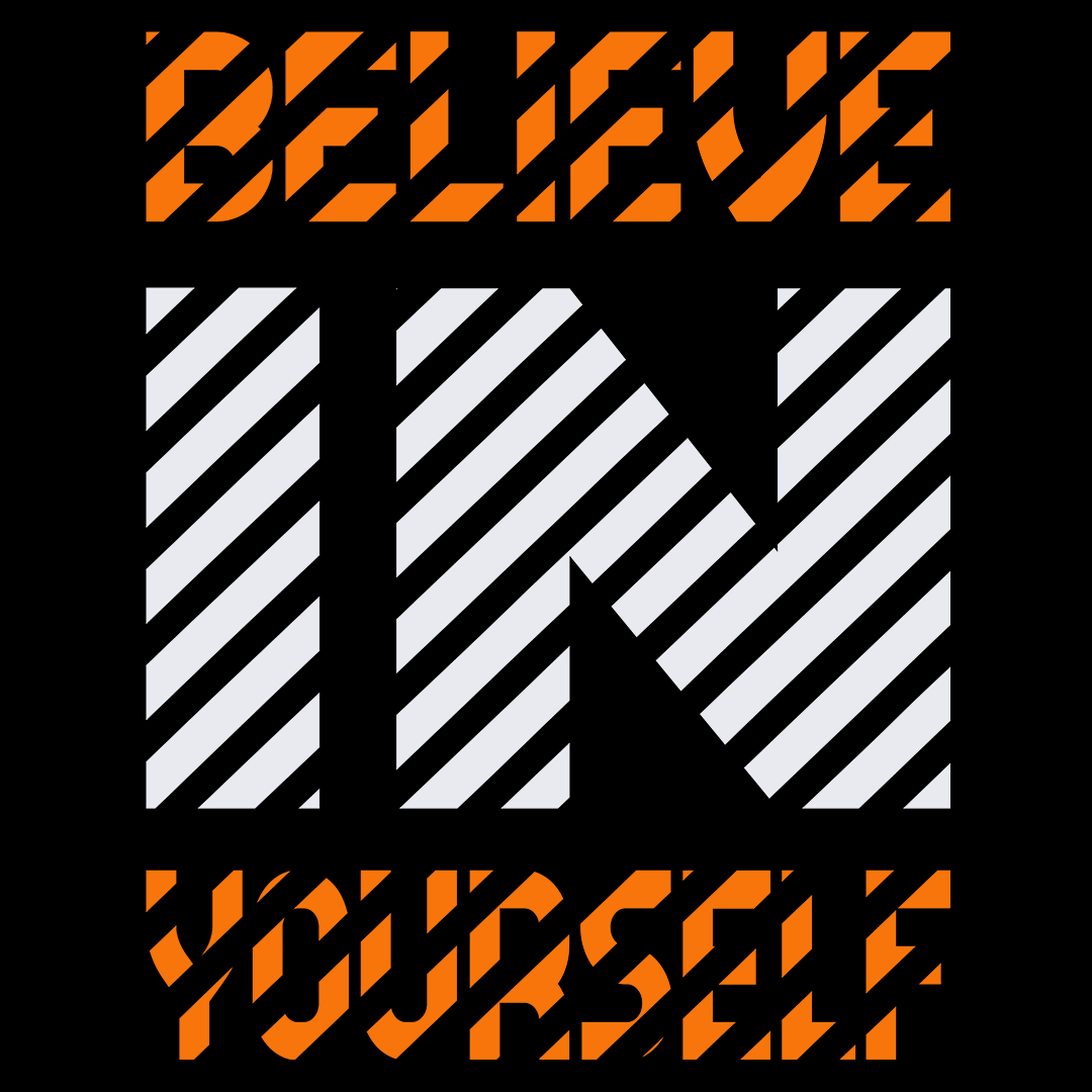 Believe In Yourself - Sixth Degree Clothing