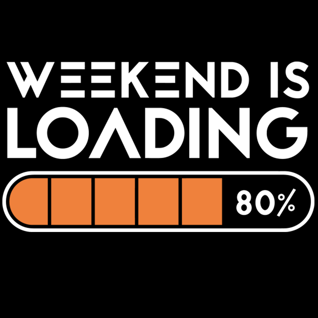 Weekend Is Loading