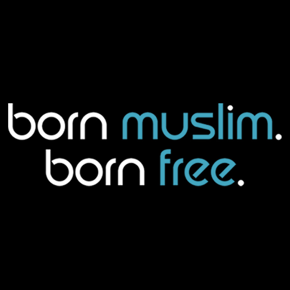 Born Muslim Born Free. - Sixth Degree Clothing