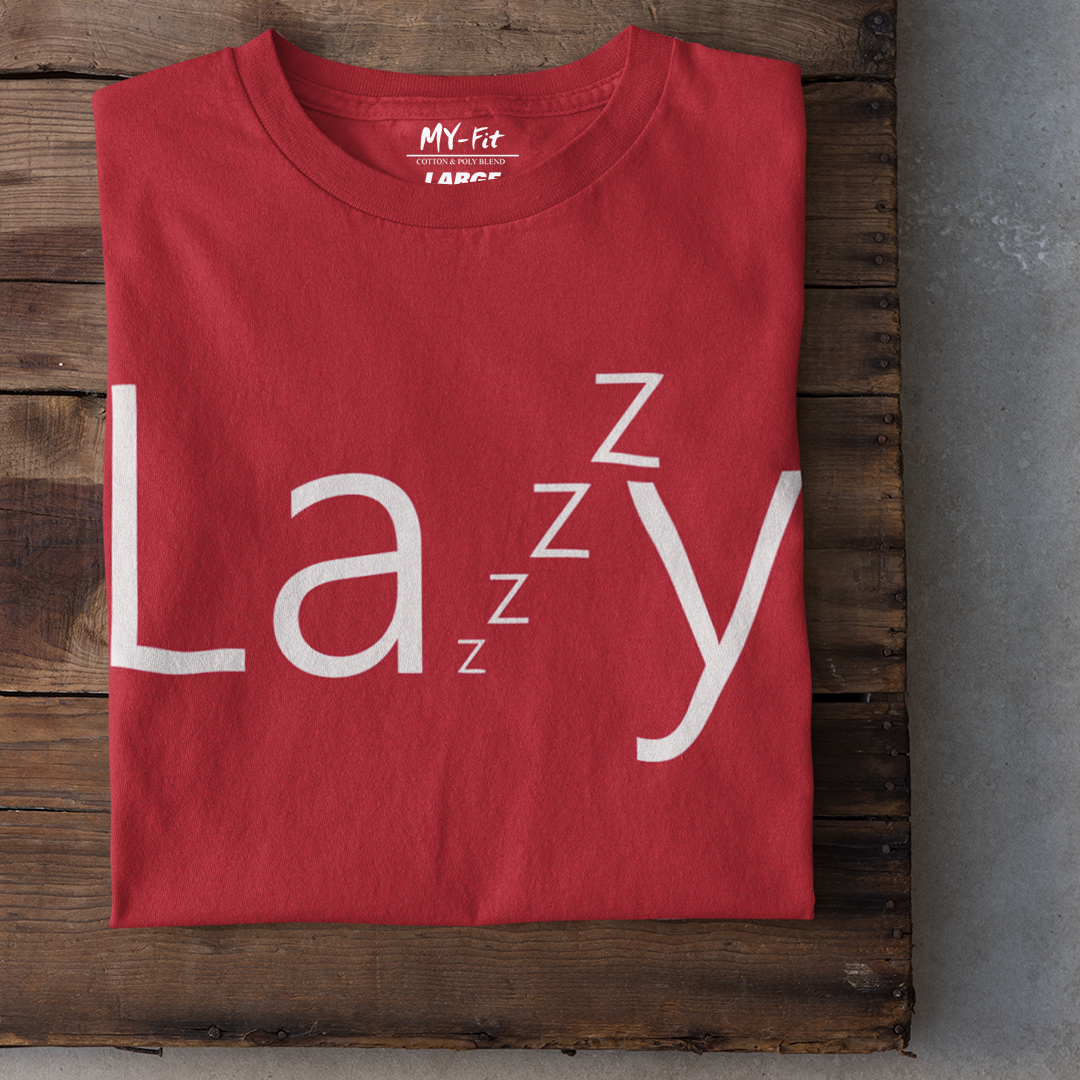 Lazy - Sixth Degree Clothing