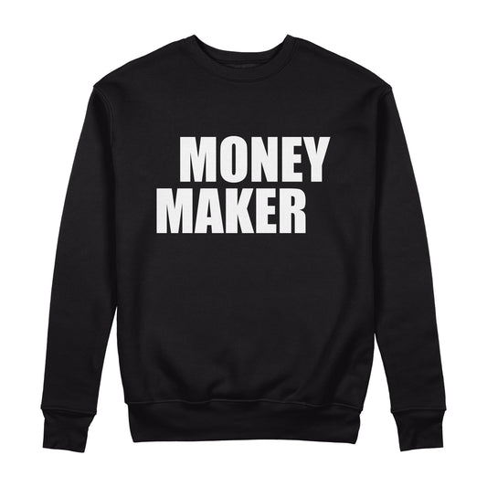 Money Maker Sweatshirt