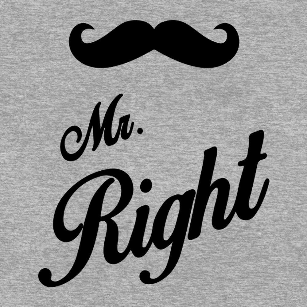 Mr Right Mustache Sweatshirt