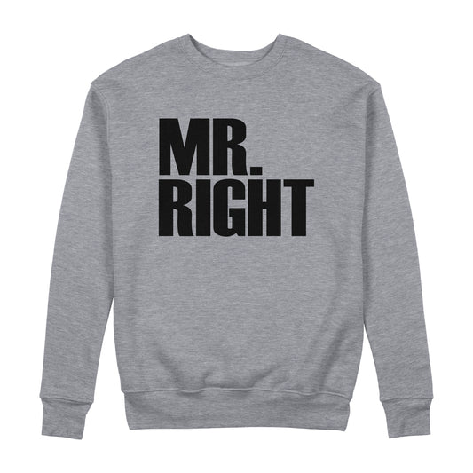 Mr Right Sweatshirt