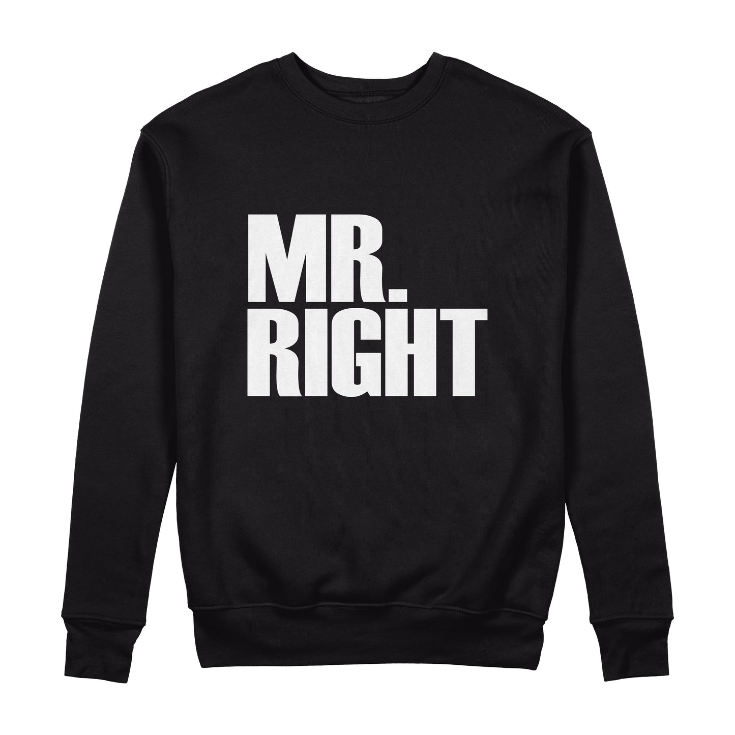 Mr Right Sweatshirt