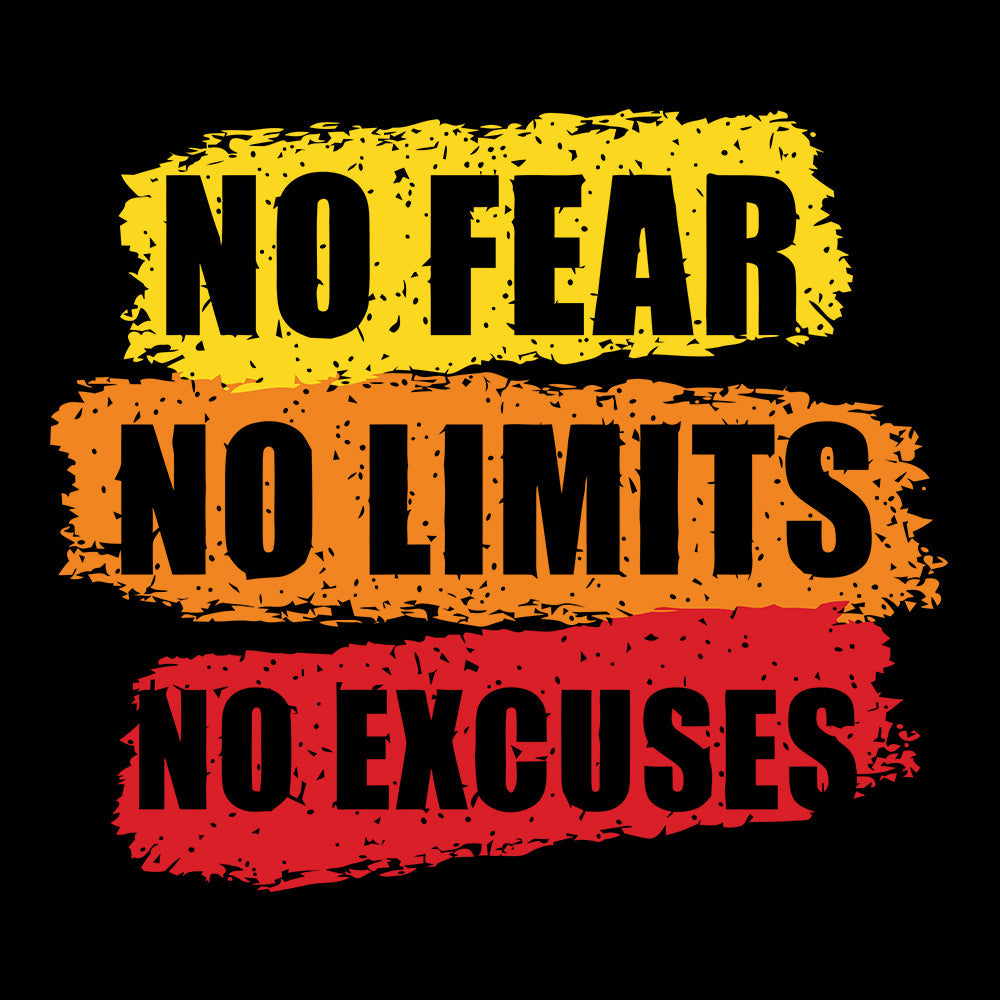 No - Fear Limit Excuses