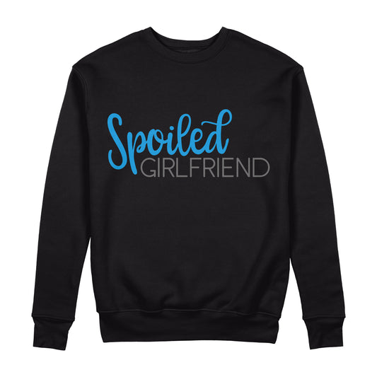 Spoiled Girlfriend Sweatshirt