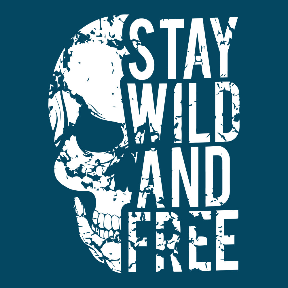 Stay Wild And Free